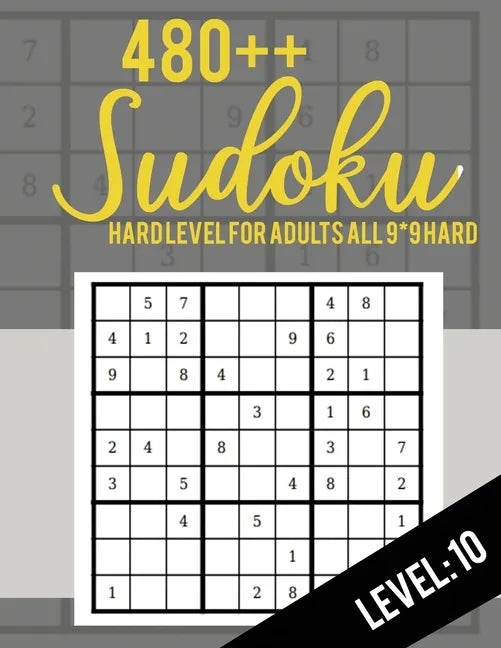 Sudoku: Hard Level for Adults All 9*9 Hard 480++ Sudoku level: 10 - Sudoku Puzzle Books - Sudoku Puzzle Books Hard - Large Pri - Paperback
