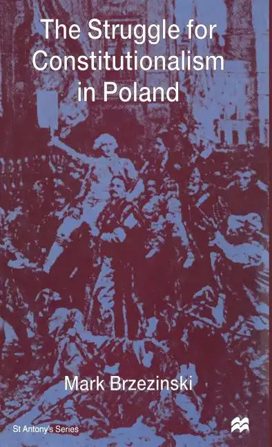 The Struggle for Constitutionalism in Poland - Hardcover