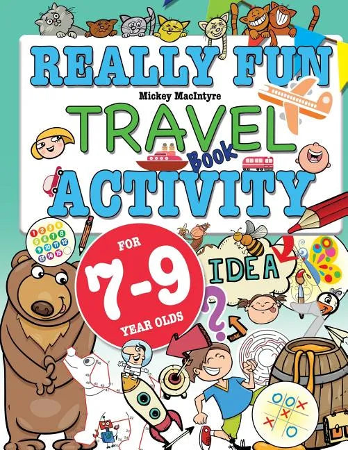 Really Fun Travel Activity Book For 7-9 Year Olds: Fun & educational activity book for seven to nine year old children - Paperback