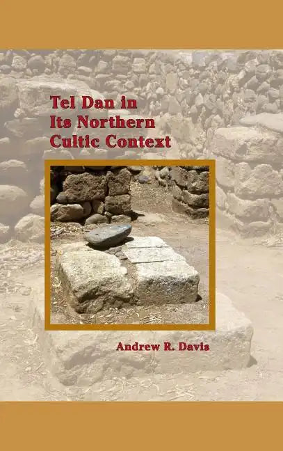 Tel Dan in Its Northern Cultic Context - Hardcover