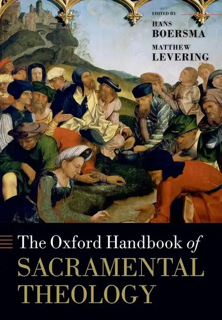 The Oxford Handbook of Sacramental Theology - Paperback
