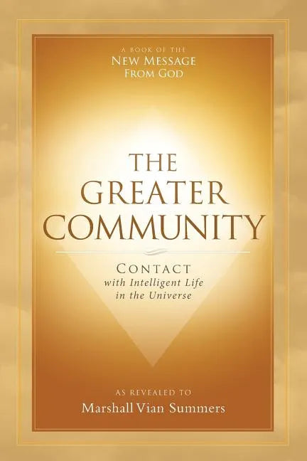 The Greater Community: Contact with Intelligent Life in the Universe - Paperback