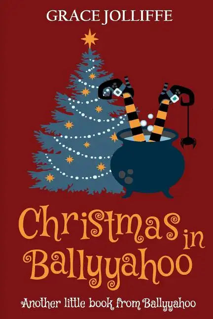 Christmas in Ballyyahoo: A Hilarious Fantasy for Children Ages 8-12 - Paperback