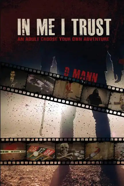 In Me I Trust: An Adult Choose Your Own Adventure Story - Paperback