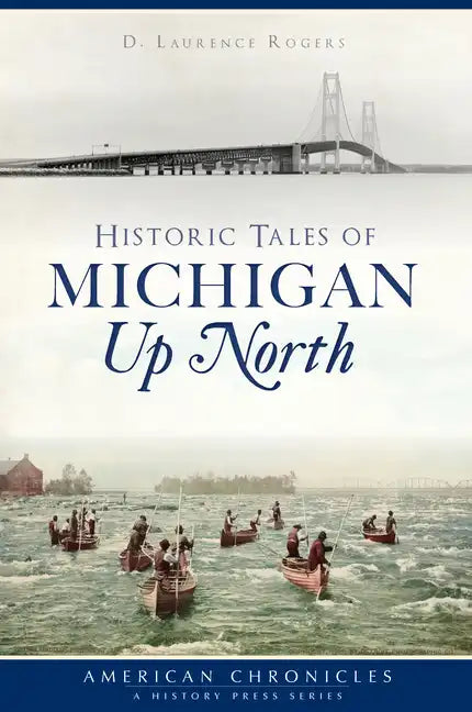 Historic Tales of Michigan Up North - Paperback