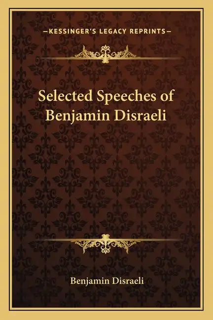 Selected Speeches of Benjamin Disraeli - Paperback