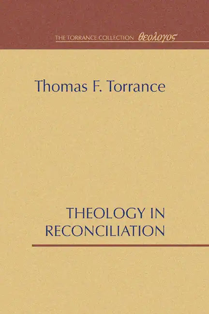 Theology in Reconciliation: Essays Towards Evangelical and Catholic Unity in East and West - Paperback