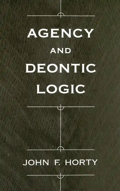 Agency and Deontic Logic - Hardcover