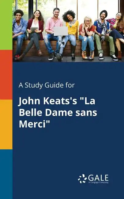 A Study Guide for John Keats's "La Belle Dame Sans Merci" - Paperback