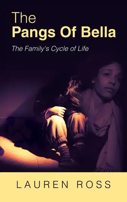 The Pangs of Bella: The Family's Cycle of Life - Hardcover