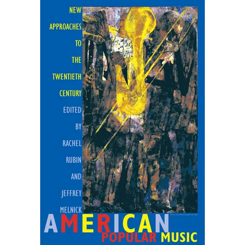 American Popular Music: New Approaches to the Twentieth Century - Paperback