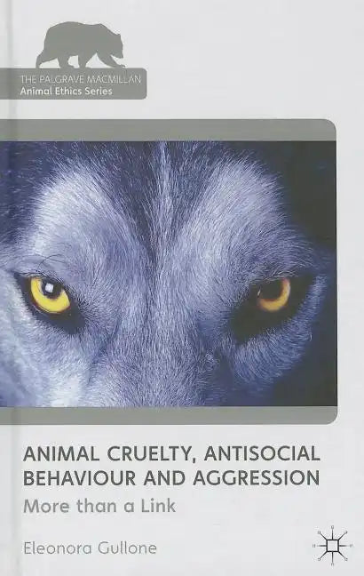Animal Cruelty, Antisocial Behaviour, and Aggression: More Than a Link - Hardcover
