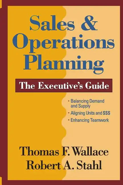Sales & Operations Planning The Executive's Guide - Paperback