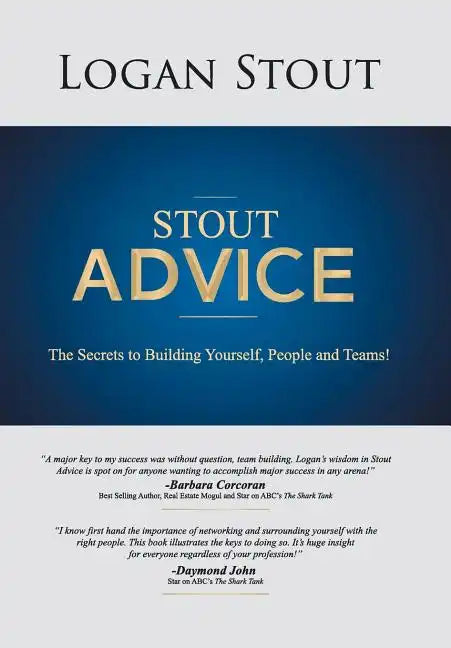 Stout Advice: The Secrets to Building Yourself, People, and Teams! - Hardcover