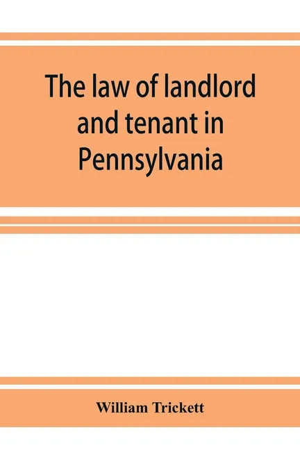 The law of landlord and tenant in Pennsylvania - Paperback