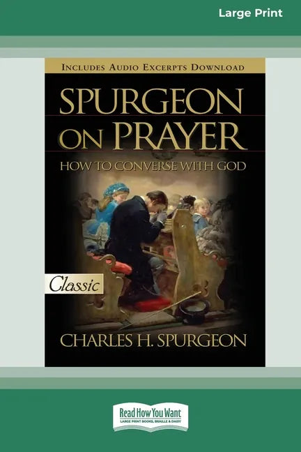 Spurgeon on Prayer: How to Converse With God (16pt Large Print Edition) - Paperback