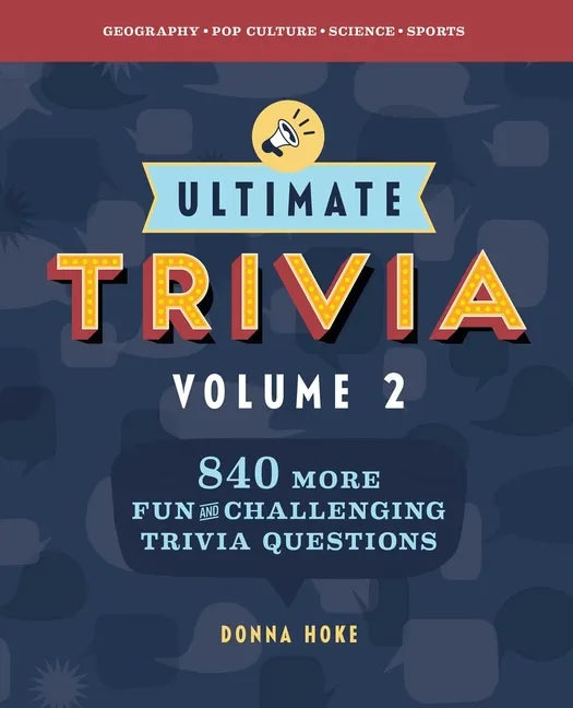 Ultimate Trivia, Volume 2: 840 More Fun and Challenging Trivia Questions - Paperback