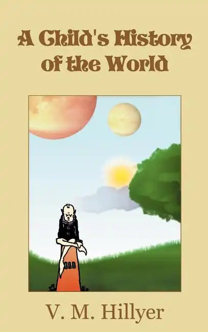 A Child's History of the World - Hardcover