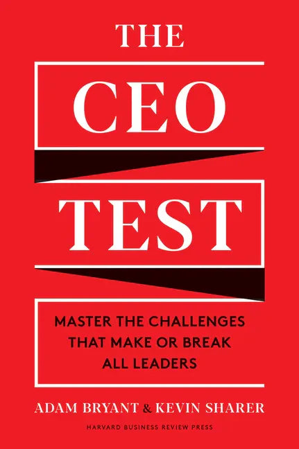 The CEO Test: Master the Challenges That Make or Break All Leaders - Hardcover