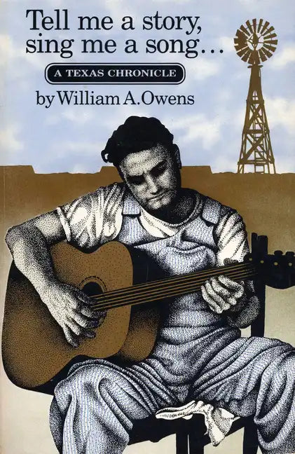Tell Me a Story, Sing Me a Song: A Texas Chronicle - Paperback