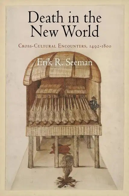 Death in the New World: Cross-Cultural Encounters, 1492-1800 - Paperback