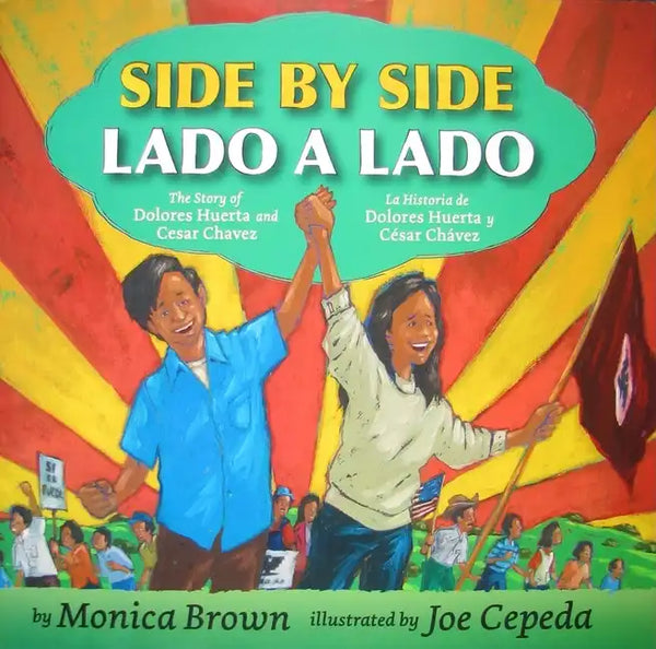 Side by Side/Lado a Lado: The Story of Dolores Huerta and Cesar Chavez/La Historia de Dolores Huerta Y César Chávez (Bilingual English-Spanish) - Hardcover