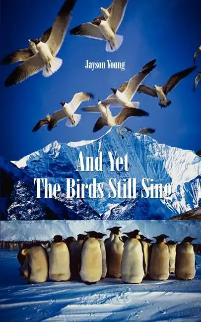 And Yet the Birds Still Sing - Paperback
