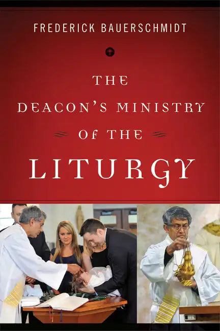 The Deacon's Ministry of the Liturgy - Paperback