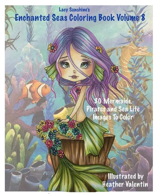 Lacy Sunshine's Enchanted Seas Coloring Book Volume 8: Mermaids, Pirates, and Sea Life - Paperback