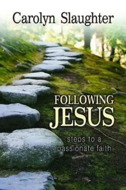 Following Jesus: Steps to a Passionate Faith - Paperback