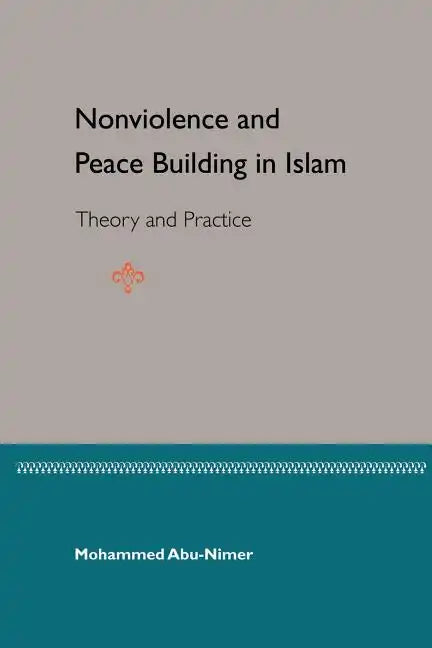 Nonviolence and Peace Building in Islam: Theory and Practice - Paperback