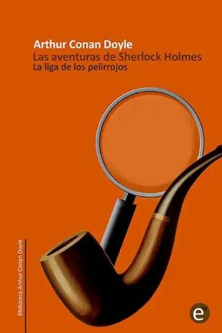 La liga de los pelirrojos: Las aventuras de Sherlock Holmes - Paperback