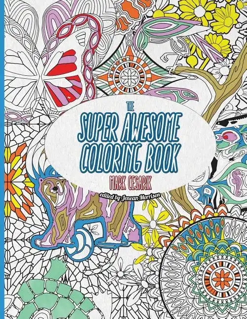 The Super Awesome Coloring Book: 50 Super Awesome Designs for the Modern Coloring Enthusiast - Paperback