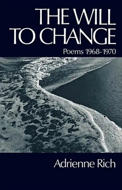 The Will to Change: Poems 1968-1970 - Paperback