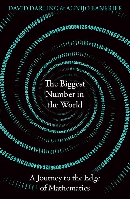 The Biggest Number in the World: A Journey to the Edge of Mathematics - Paperback