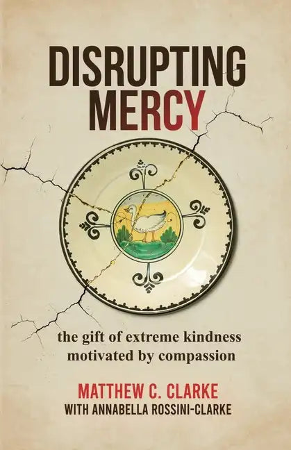 Disrupting Mercy: The gift of extreme kindness motivated by compassion - Paperback