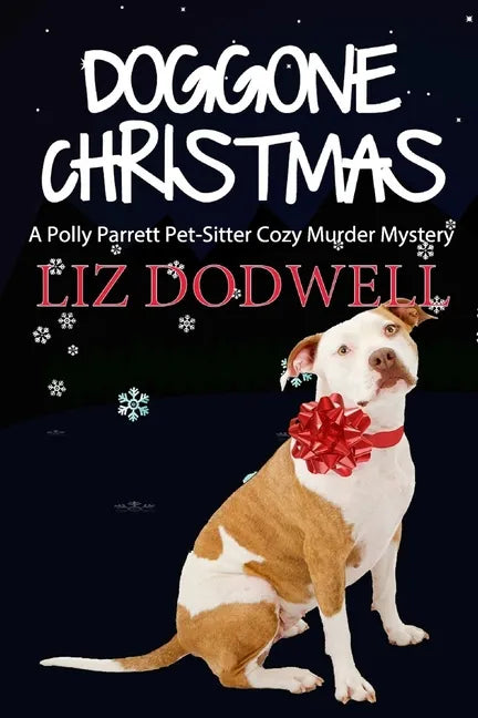 Doggone Christmas: A Polly Parrett Pet-Sitter Cozy Murder Mystery (Book 1) - Paperback