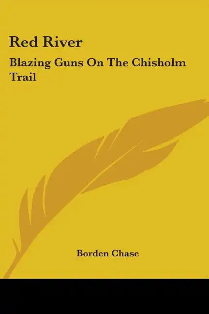 Red River: Blazing Guns On The Chisholm Trail - Paperback