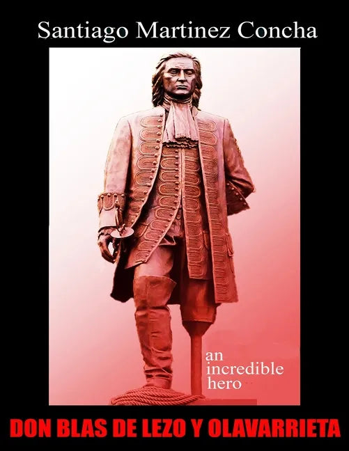 Don Blas de Lezo Y Olavarrieta: an incredible hero - Paperback