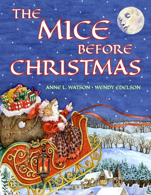 The Mice Before Christmas: A Mouse House Tale of the Night Before Christmas (With a Visit from Santa Mouse) - Paperback