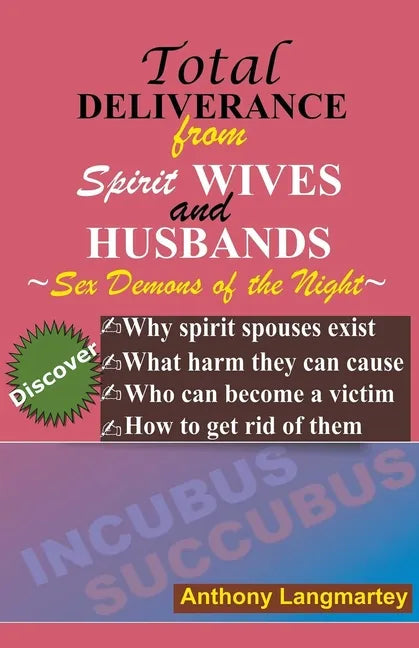 Total Deliverance from Spirit Wives and Husbands: How to Get Rid of Sex Demons of the Night - Paperback
