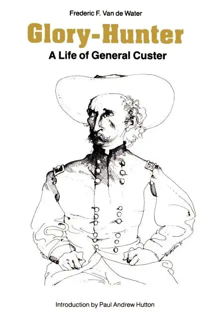Glory-Hunter: A Life of General Custer - Paperback