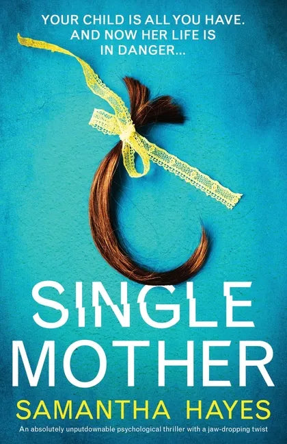 Single Mother: An absolutely unputdownable psychological thriller with a jaw-dropping twist - Paperback