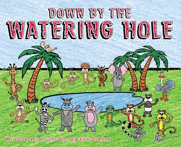 Down by the Watering Hole - Hardcover