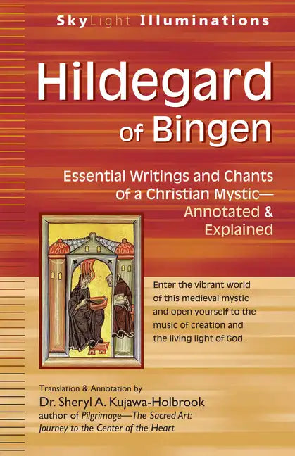 Hildegard of Bingen: Essential Writings and Chants of a Christian Mystic--Annotated & Explained - Hardcover