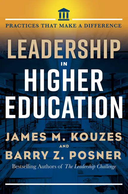 Leadership in Higher Education: Practices That Make a Difference - Hardcover