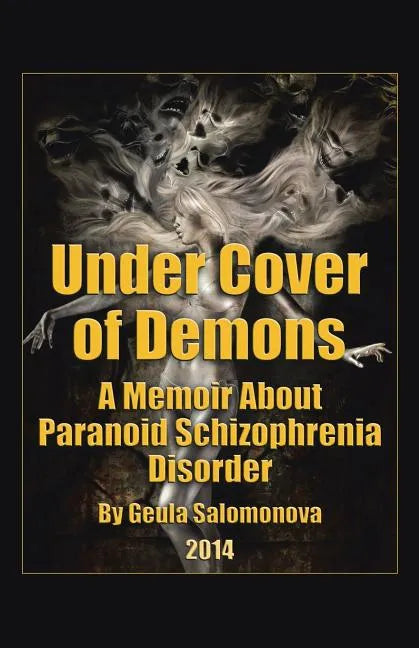 Under Cover of Demons: A Memoir About Paranoid Schizophrenia Disorder - Paperback