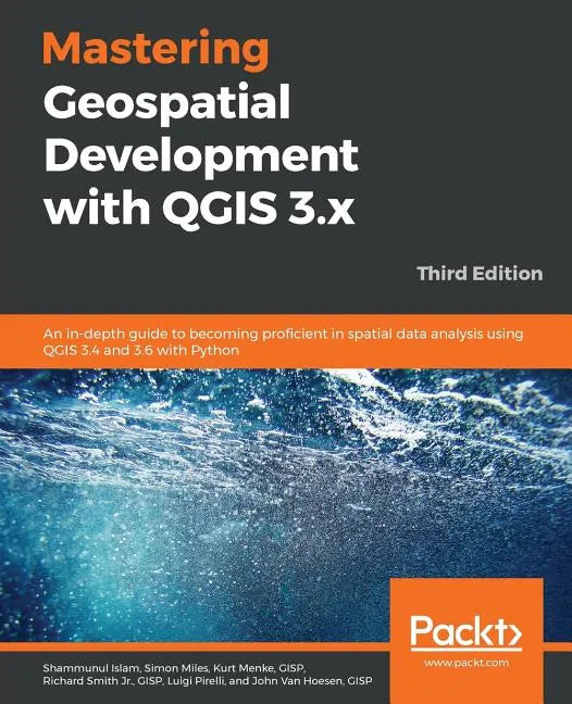 Mastering Geospatial Development with QGIS 3.x - Third Edition - Paperback