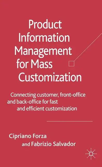 Product Information Management for Mass Customization: Connecting Customer, Front-Office and Back-Office for Fast and Efficient Customization - Hardcover