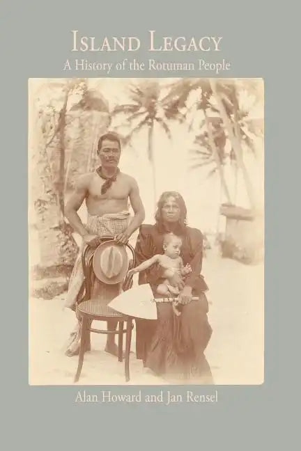 Island Legacy: A History of the Rotuman People - Paperback